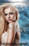 The Redeemable Prince (Star-Crossed, #7)