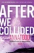 After We Collided (After, #2) by Anna Todd