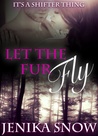 Let the Fur Fly (It's a Shifter Thing, #1)