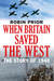 When Britain Saved the West The Story of 1940 by Robin Prior