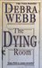 The Dying Room (Faces of Evil, #11) by Debra Webb