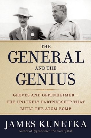 the-general-and-the-genius-groves-and-oppenheimer-the-unlikely-partnership-that-built-the-atom-bomb