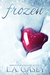 Frozen by L.A. Casey