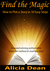Find the Magic - How to Plot a Story in 10 Easy Steps by Alicia Dean