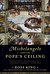 Michelangelo and the Pope's Ceiling by Ross King
