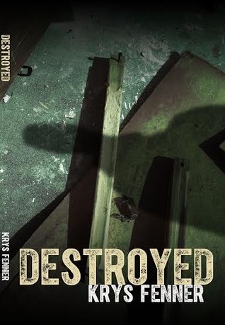 Destroyed by Krys Fenner