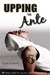 Upping The Ante by Sarah Elizabeth