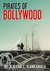 Pirates of Bollywood by Kalyan C. Kankanala