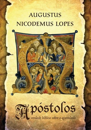 Apóstolos: A verdade bíblica sobre o apostolado