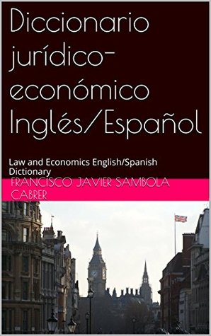 diccionario-jurdico-econmico-ingls-espaol-law-and-economics-english-spanish-dictionary