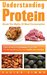Understanding Protein Break the Myths of Meat Consumption and Learn All About the Proteins in Your Diet for the Benefit of Your Own Health and Nutrition by Xavier Zimms