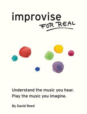 improvise-for-real-the-complete-method-for-all-instruments