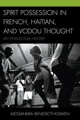 spirit-possession-in-french-haitian-and-vodou-thought-an-intellectual-history