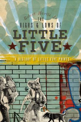 the-highs-lows-of-little-five-a-history-of-little-five-points