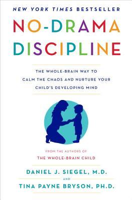 No-Drama Discipline - Dan Siegel, Tina Bryson