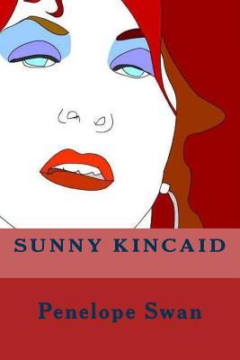 Sunny Kincaid by Penelope Kahler Swan
