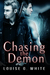 Chasing The Demon (Gateway Series #2) by Louise G. White