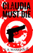 Claudia Must Die by T.B. Markinson