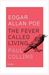 Edgar Allan Poe The Fever Called Living by Paul Collins