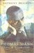 Thomas Mann Eros and Literature by Anthony Heilbut