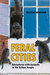 Feral Cities Adventures with Animals in the Urban Jungle by Tristan Donovan