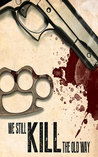 We Still Kill the Old Way cover