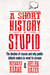 A Short History of Stupid by Bernard Keane
