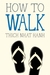 How to Walk (Mindfulness Essentials, #4) by Thich Nhat Hanh