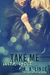 Take Me with You (Take Me, #2) by K.A. Linde