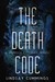 The Death Code (The Murder Complex, #2) by Lindsay Cummings