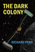 The Dark Colony by Richard Penn
