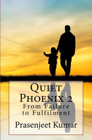 Quiet Phoenix 2: From Failure to Fulfilment: A Memoir of an Introverted Child