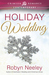 Holiday Wedding by Robyn Neeley