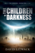 The Children of Darkness (The Seekers, #1) by David Litwack