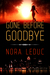 Gone Before Goodbye (Love & Mystery in the--6-oh-3, #1) by Nora LeDuc
