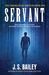 Servant (The Chronicles of Servitude, #1) by J.S. Bailey