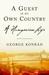 A Guest in my Own Country A Hungarian Life by George Konrád