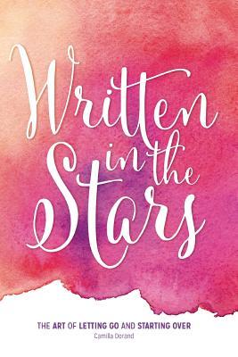 written-in-the-stars-the-art-of-letting-go-and-starting-over