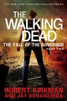 The Fall of the Governor: Part Two (The Walking Dead #4)