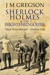 Sherlock Holmes and the Frightened Golfer cover