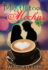 Mistletoe and Mochas (Holidays and Heroes, #1)