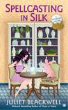 Spellcasting in Silk (A Witchcraft Mystery, #7)