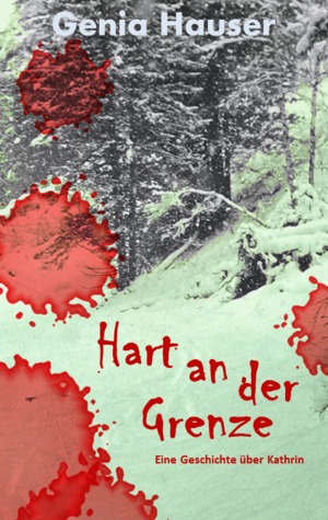 Hart an der Grenze by Genia Hauser