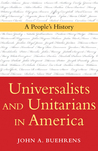 Universalists and Unitarians in America: A People's History