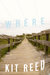 Where A Novel by Kit Reed