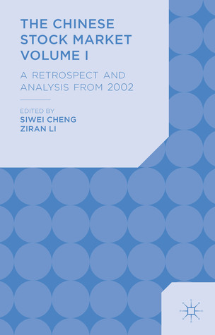 the-chinese-stock-market-volume-i-a-retrospect-and-analysis-from-2002