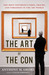 The Art of the Con The Most Notorious Fakes, Frauds, and Forgeries in the Art World by Anthony M. Amore