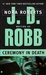 Ceremony in Death (In Death, #5) by J.D. Robb