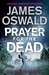 Prayer for the Dead by James Oswald