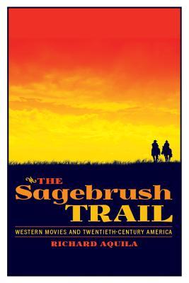 the-sagebrush-trail-western-movies-and-twentieth-century-america